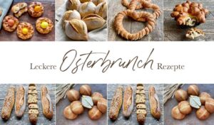 Osterbrunch. Rezept-Ideen für das Osterfrühstück. Einfach umsetzbar und gut für das Osterfest einzuplanen.