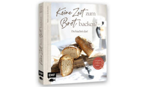 Brotbackbuch: Keine Zeit zum Brot backen? Du backst das!